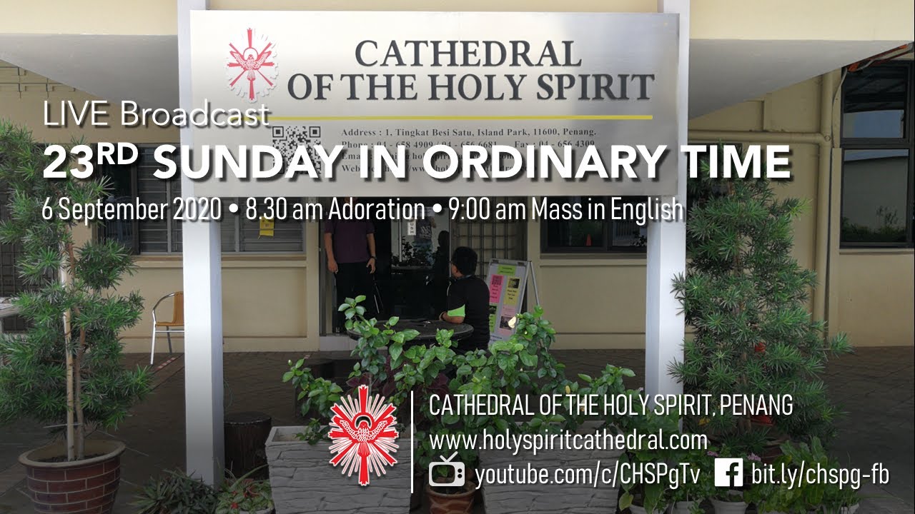 23rd Sunday in Ordinary Time - 6 Sep 2020 (Adoration of the Blessed Sacrament @ 8.30am & Mass @ 9am)
