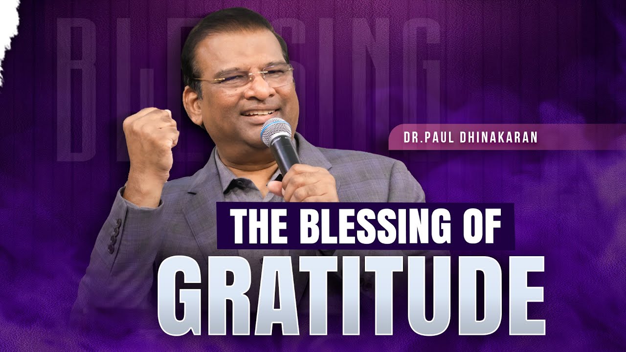 ಕೃತಜ್ಞತೆ ಸಲ್ಲಿಸುವುದರಿಂದ ಬರುವ ಆಶೀರ್ವಾದ | Dr. Paul Dhinakaran Message | Jesus Calls
