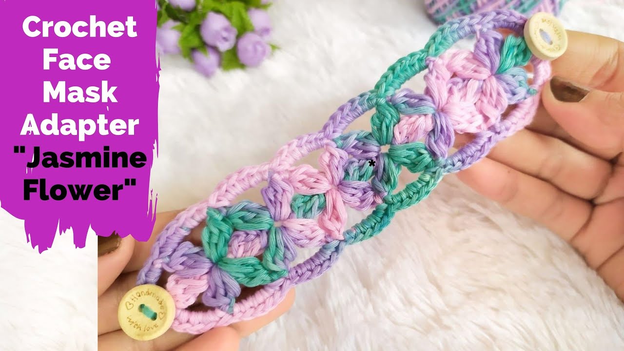 Jasmine Flower Crochet [Tutorial] - Face Mask Adapter / Ear Saver