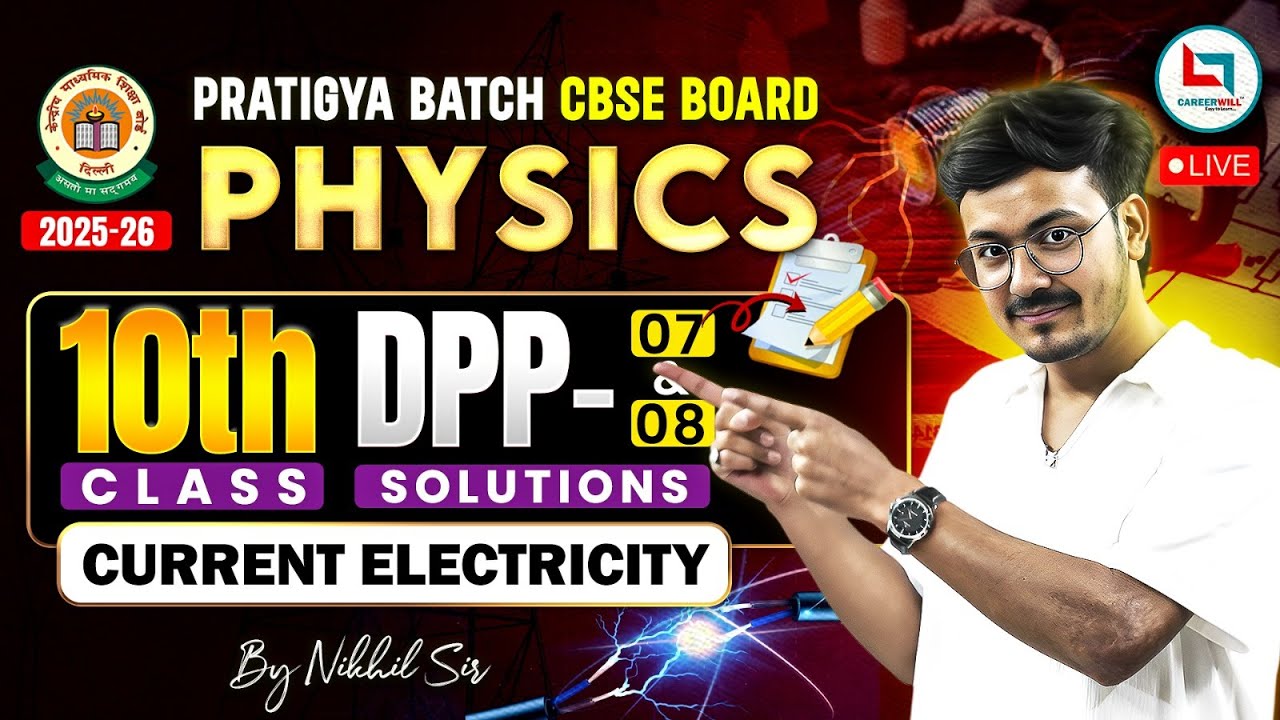 Physics | Current Electricity DPP Solutions 7 & 8 | Class 10 Physics Current Electricity |Nikhil Sir