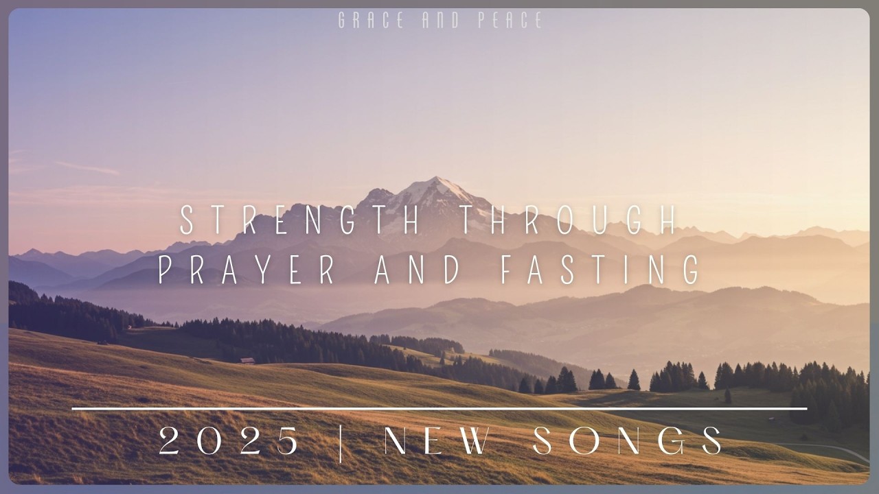 Strength Through Prayer and Fasting | A Song of Spiritual Renewal