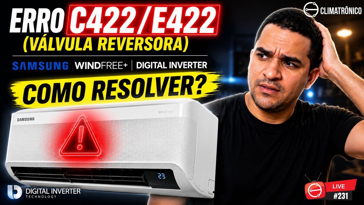ERRO C422/E422 (válvula reversora) - SAMSUNG WINDFREE+DIGITAL INVERTER - Como resolver? - Aula 231
