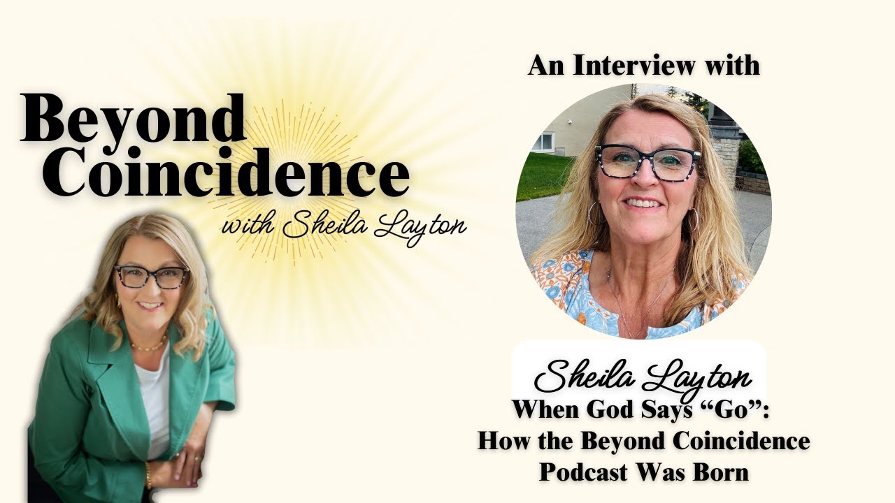 Ep 052: When God Says &ldquo;Go&rdquo;: How the Beyond Coincidence Podcast Was Born