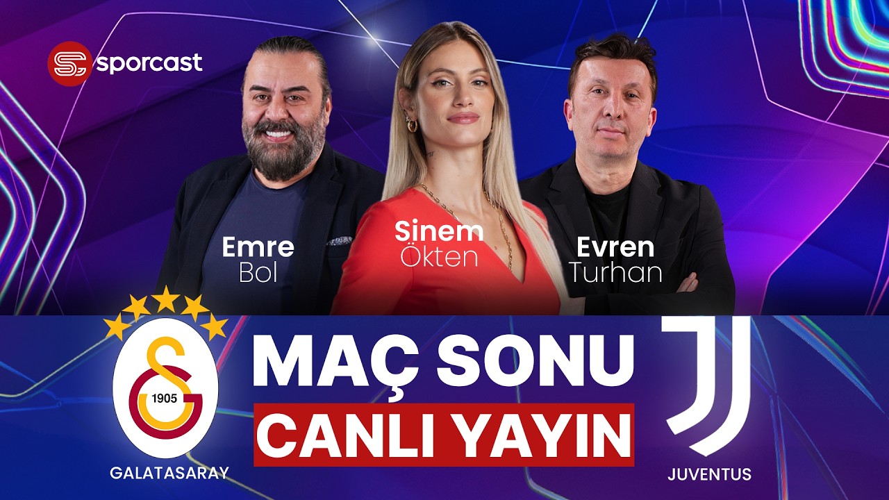 #CANLI | Galatasaray - Juventus Maç Sonu - Sinem Ökten & Emre Bol & Evren Turhan