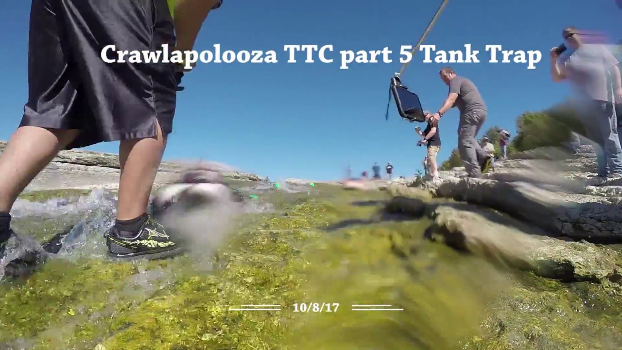 Crawlapolooza TTC part 5 Tank Trap 10/8/17