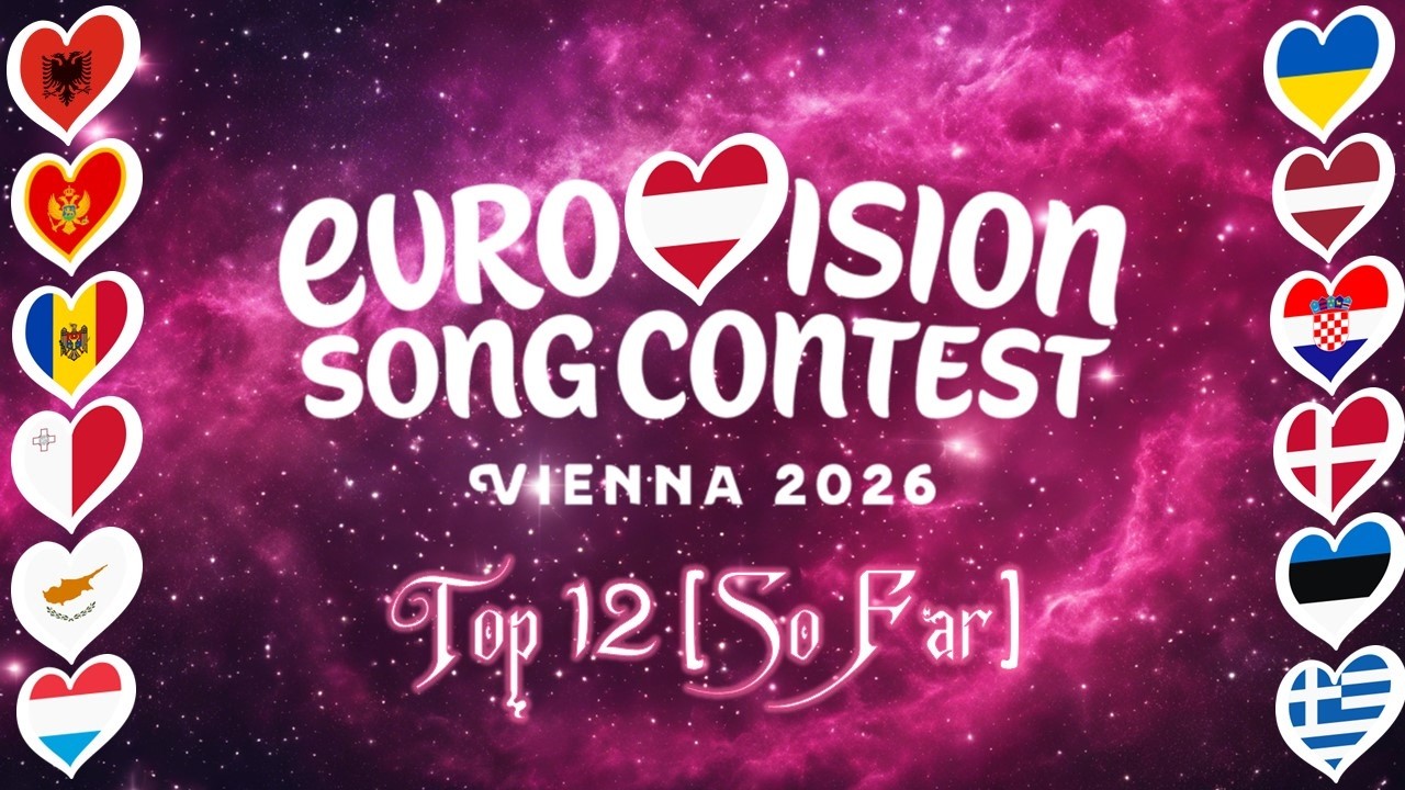 Eurovision 2026 - Top 12 [So Far]