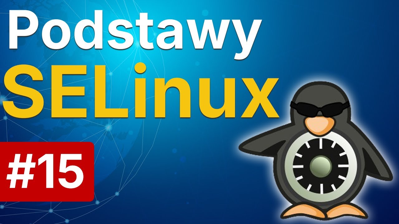 SELinux: Przestań go wyłączać! Podstawowe komendy które MUSISZ znać!