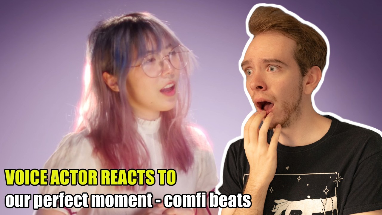 Voice Actor Reacts to our perfect moment ♫ - comfi beats