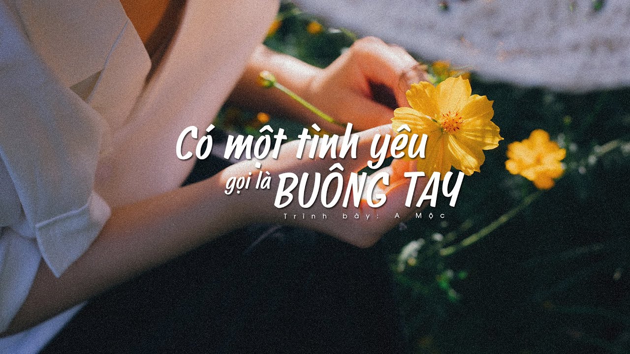 [Vietsub] Có một tình yêu gọi là buông tay (有一種愛叫做放手) - A Mộc