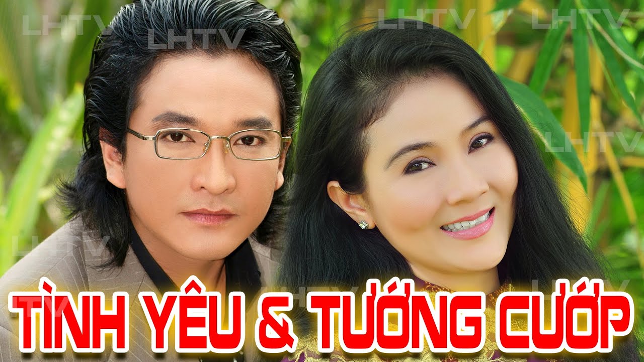 Cải Lương Thời Hoàng Kim: Tình Yêu Và Tướng Cướp - Thanh Ngân Trọng Phúc Hoài Linh Chí Tài