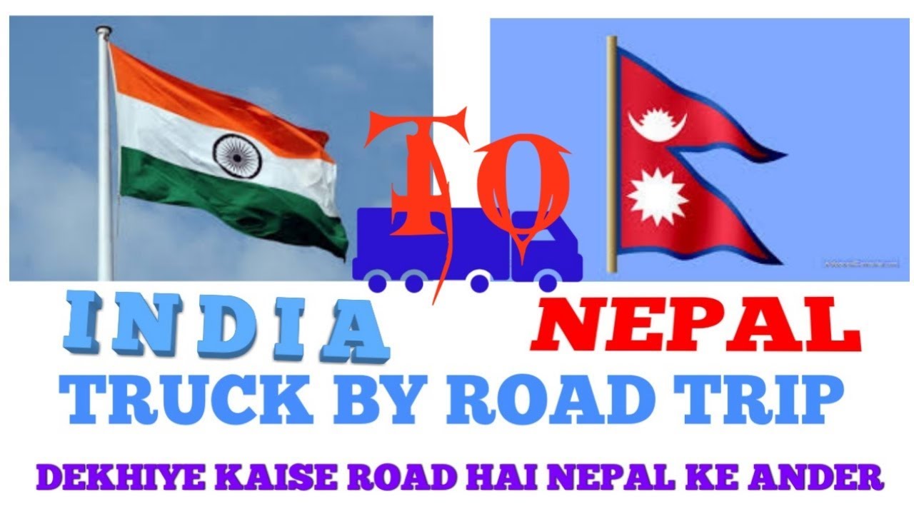 India to Nepal Truck BY Road Trip!!! Dekhiye INDIA ke mukable NEPAL ke road aur gaon ////