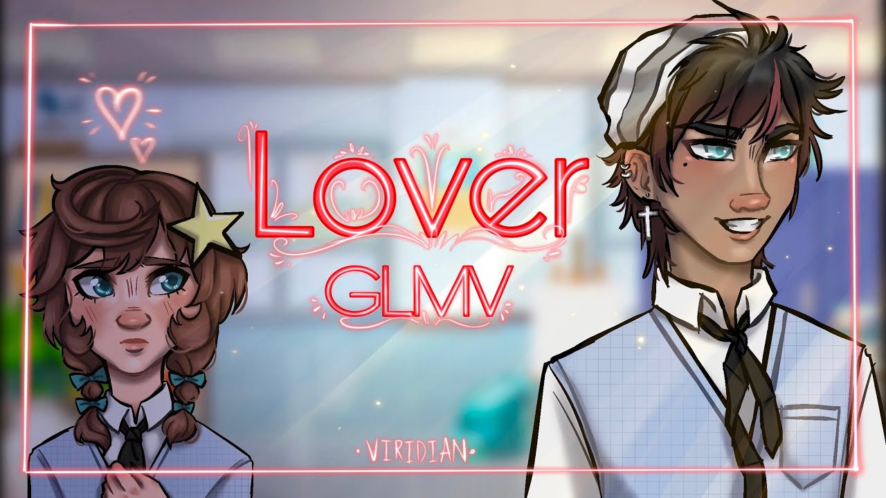 Lover ❤️/ GLMV