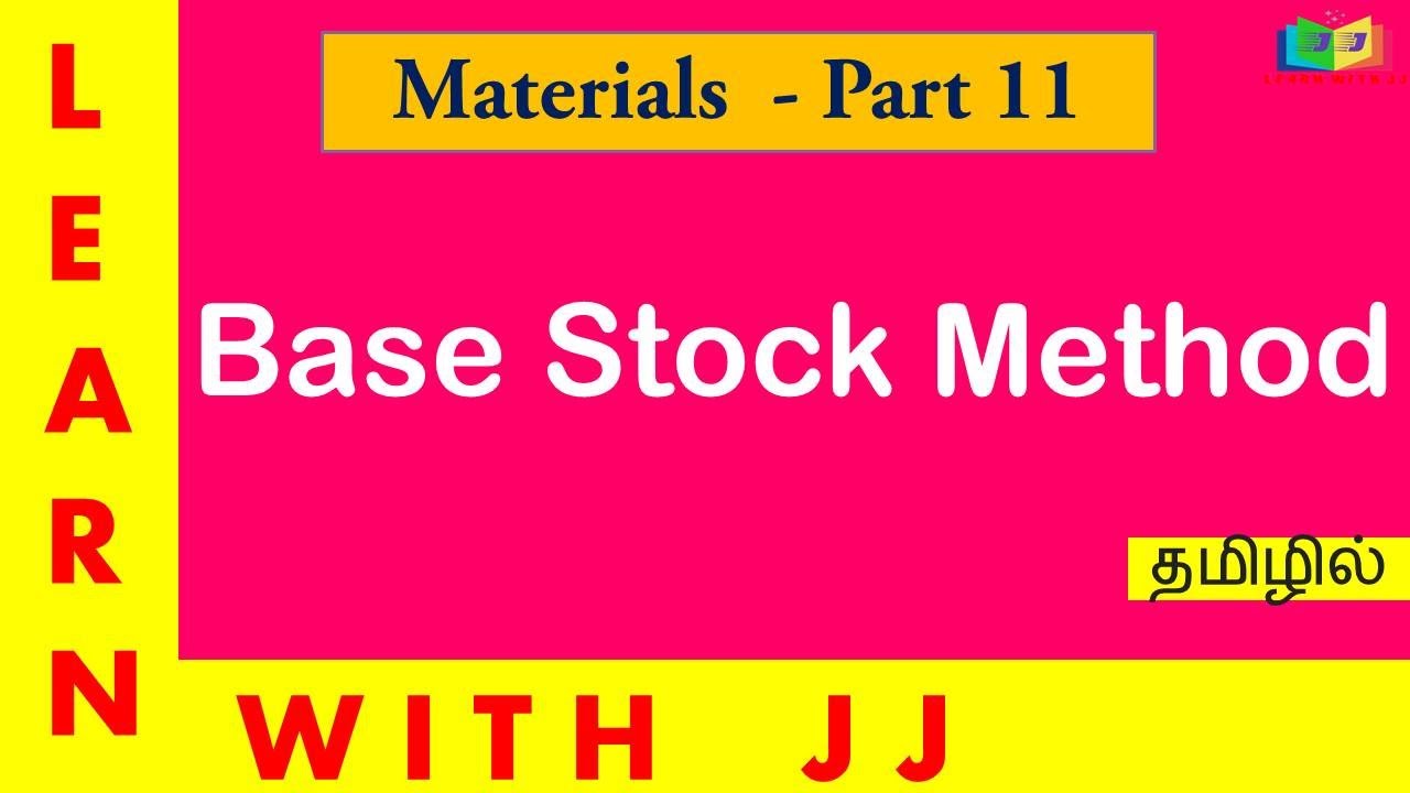 Base  Stock Method in Tamil ||  Pricing  of Material Issues in Tamil || Material issues - Part 11