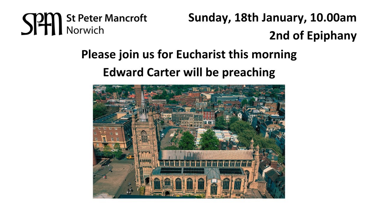 Eucharist, 2nd of Epiphany, Edward Carter will be preaching