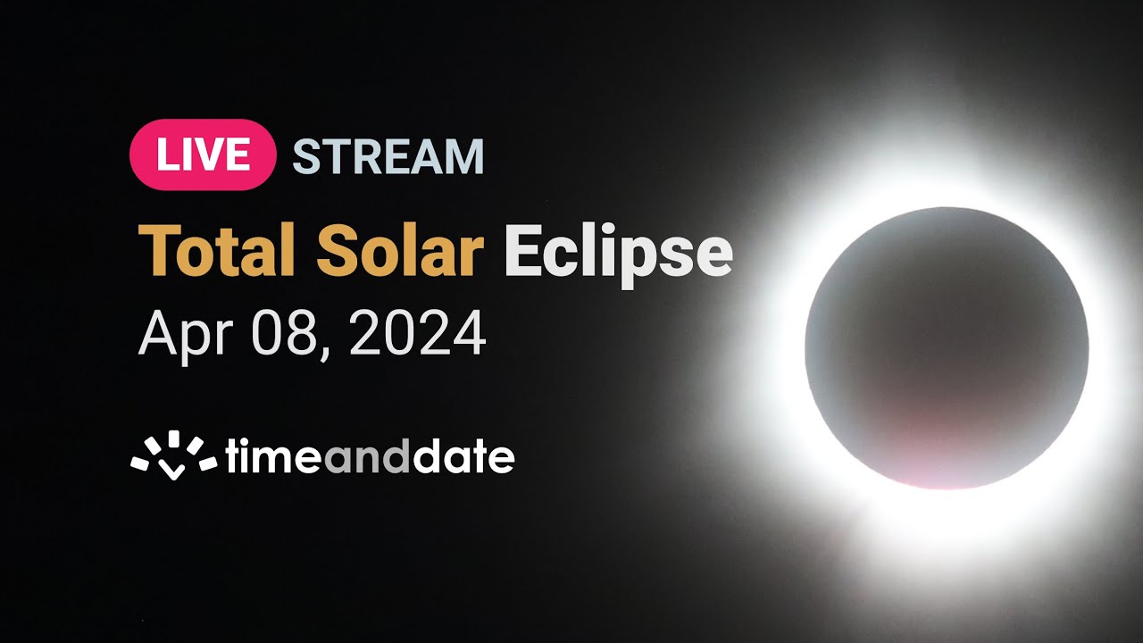 LIVE: Total Solar Eclipse (Great North American Eclipse) - April 8, 2024
