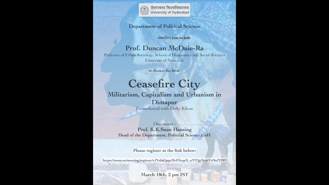 Book Talk: Ceasefire City: Militarism and Urbanism in Dimapur
