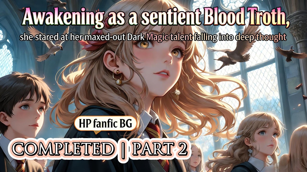 P2:HP BG🌹[BloodTroth!OC x Diary Tom]Reborn as the Blood Troth, now with maxed-out Dark Magic.