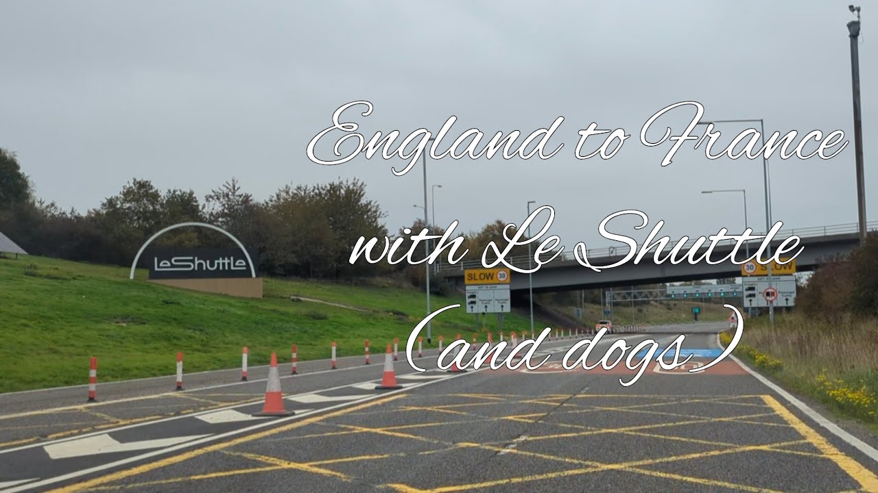 Driving from London to France with Dogs | Le Shuttle Eurotunnel Journey 