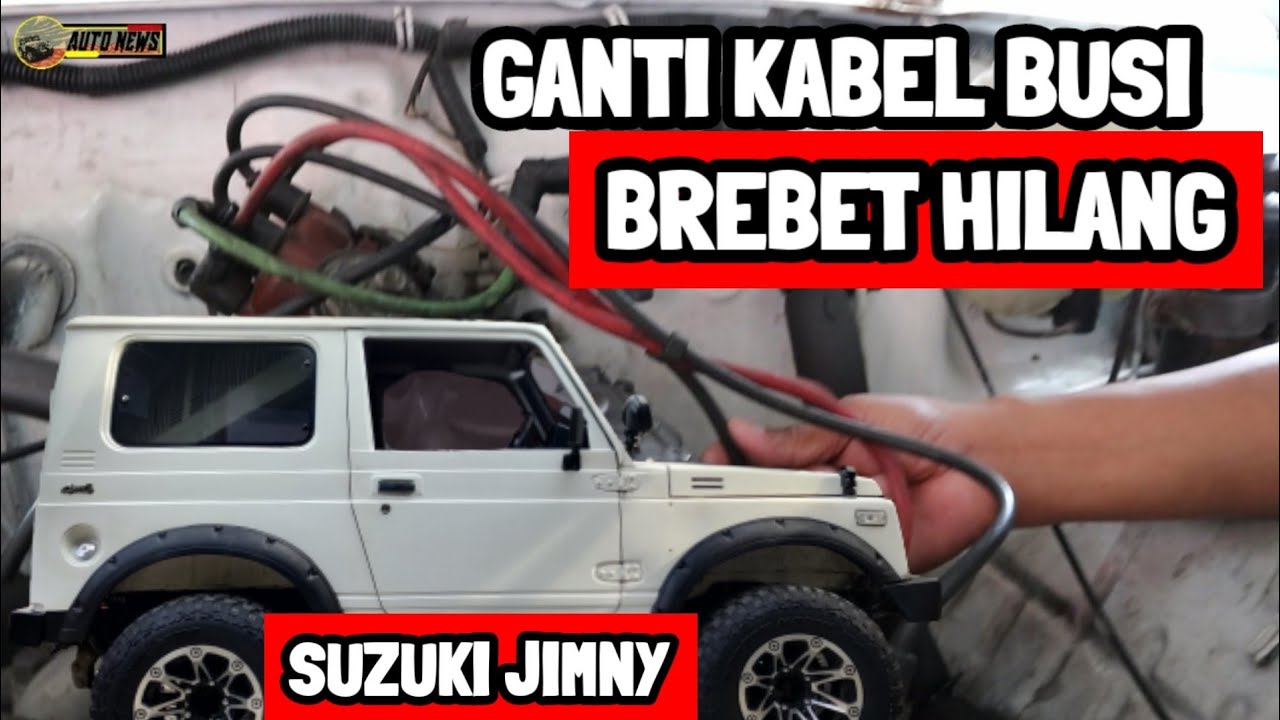 CARA GANTI KABEL BUSI SUZUKI JIMNY
