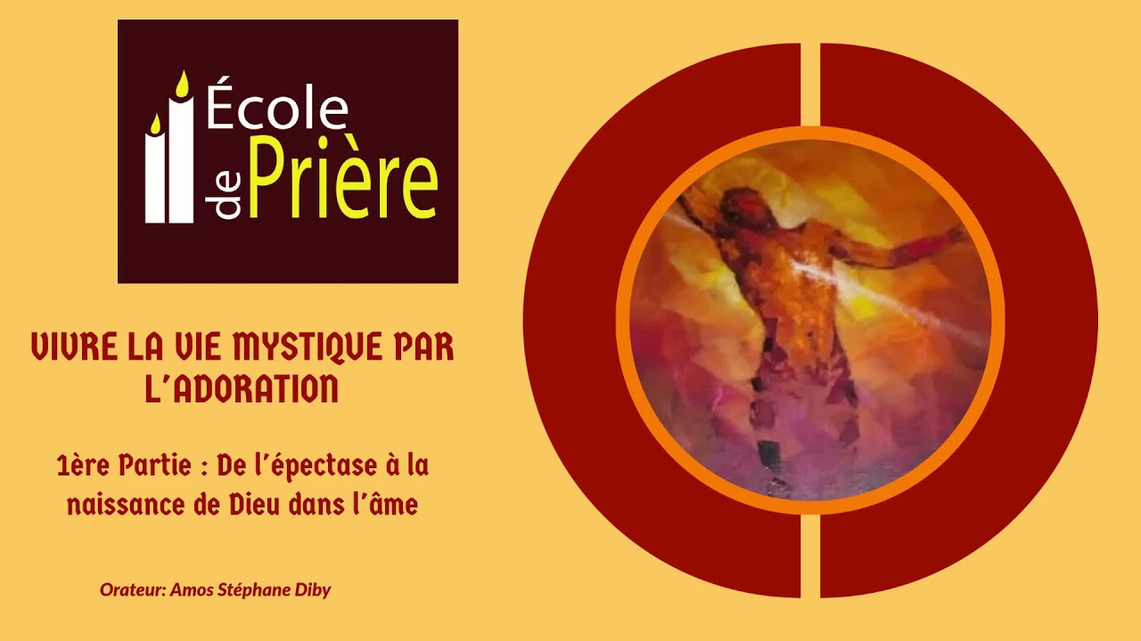 VIVVRE LA VIE MYSTIQUE PAR L'ADORATION 1