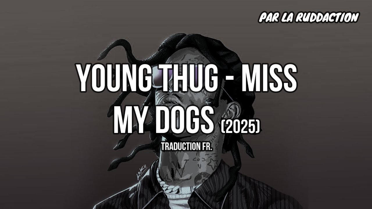 Young Thug - Miss My Dogs [Traduction française 🇫🇷] • LA RUDDACTION