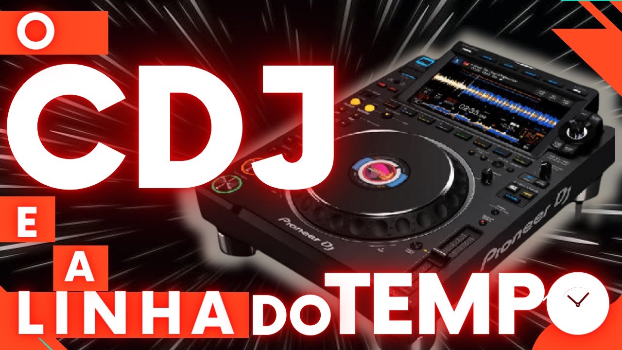 O CDJ e a Linha do Tempo