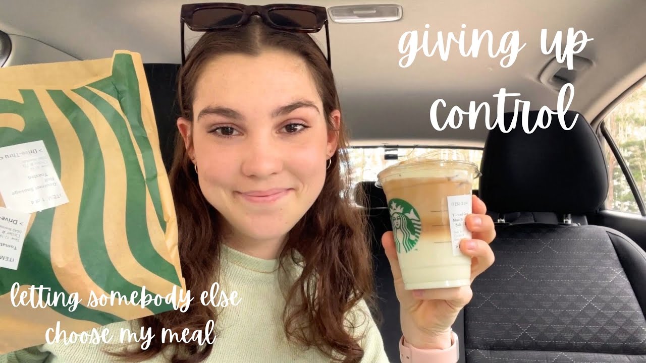 letting the starbucks employee choose my meal | anorexia recovery