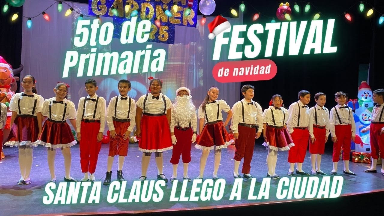 Colegio Gardner festival de Navidad 2025 l 5º Primaria presenta Santa Claus llego a la Ciudad