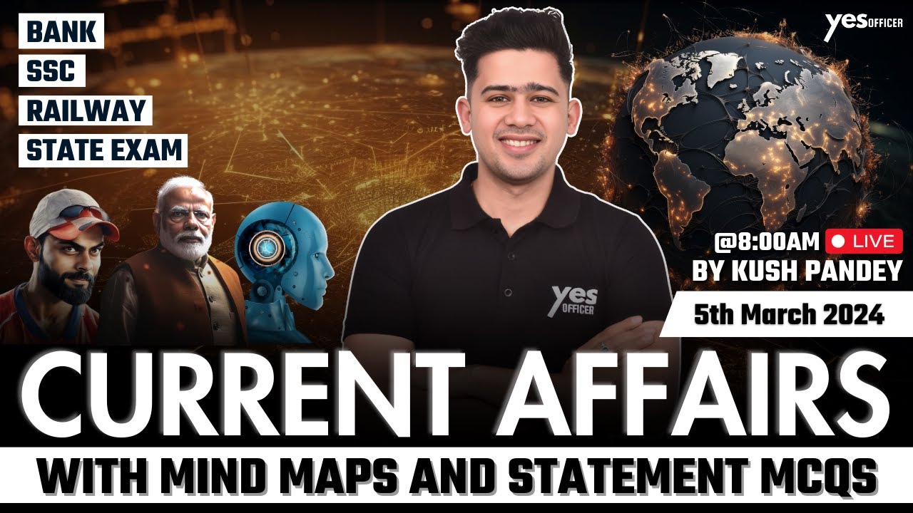 5th March Current Affairs | Daily Current Affairs | Government Exams Current Affairs | Kush Sir