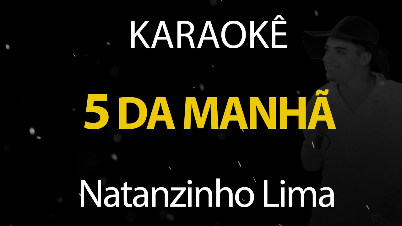 5 da Manhã - Natanzinho Lima (Karaokê Version)
