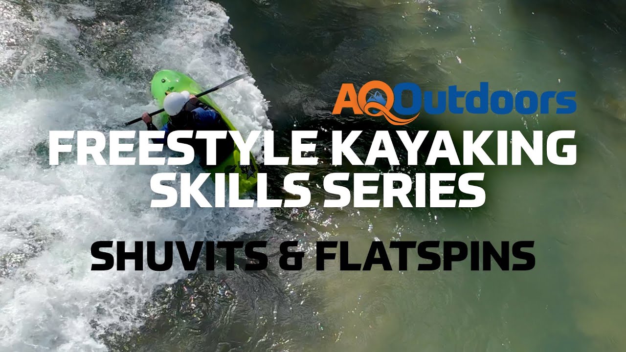 Freestyle Kayaking Skills Series | Episode 2 | Shuvits & Flatspins