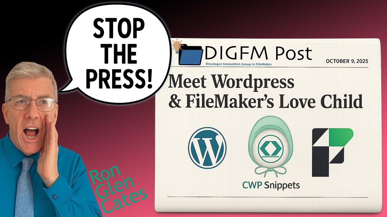 DIGFM: Stop the Press! Meet WordPress & FileMaker's Love Child (10/9/2025)