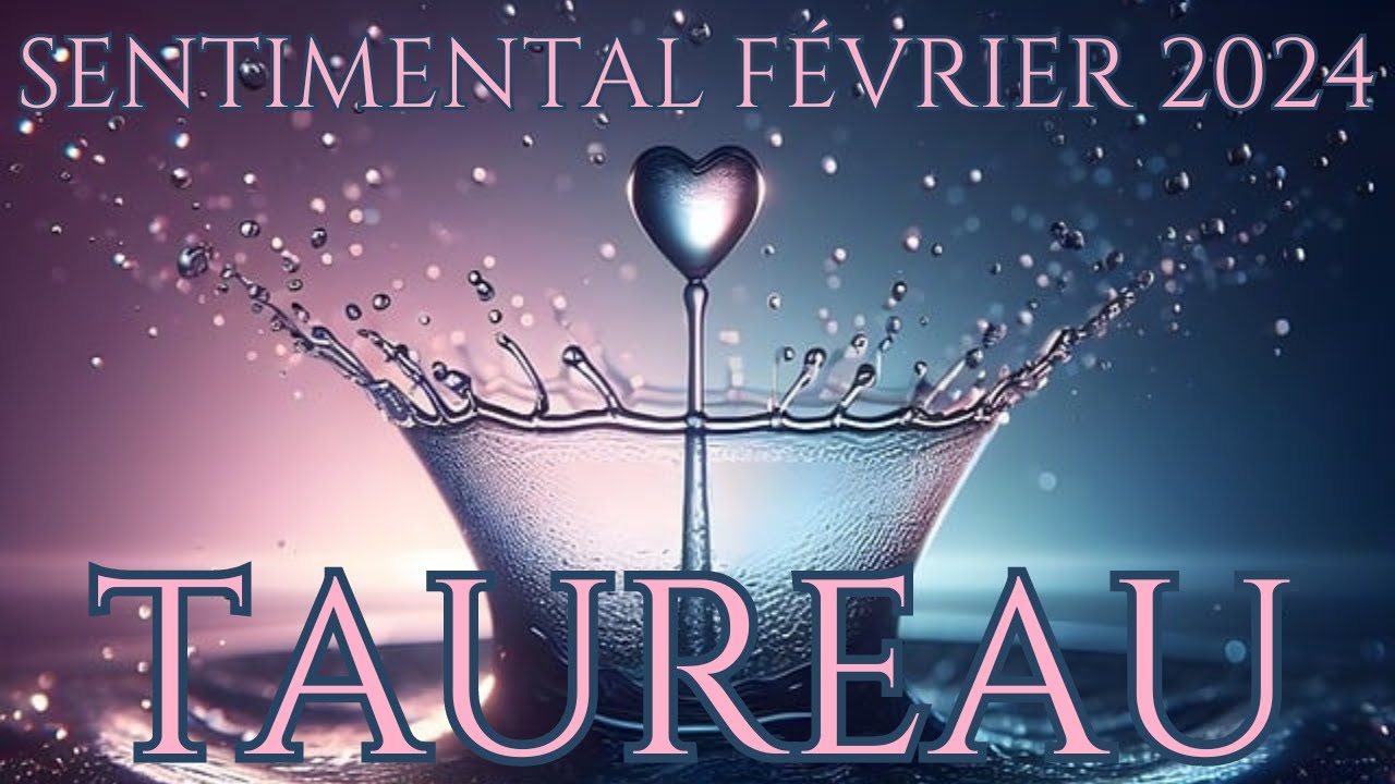♉TAUREAU❤️Un Miracle Se Produit❤️Sentimental Février 2024