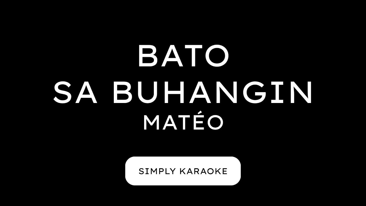 Bato sa Buhangin - MATÉO (Karaoke Version)