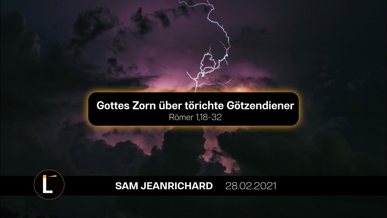 Römer 1,18-32 | Gottes Zorn über törichte Götzendiener | Sam JeanRichard