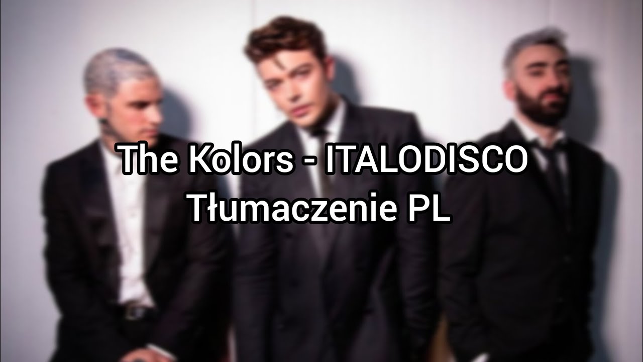 The Kolors - ITALODISCO TŁUMACZENIE PL