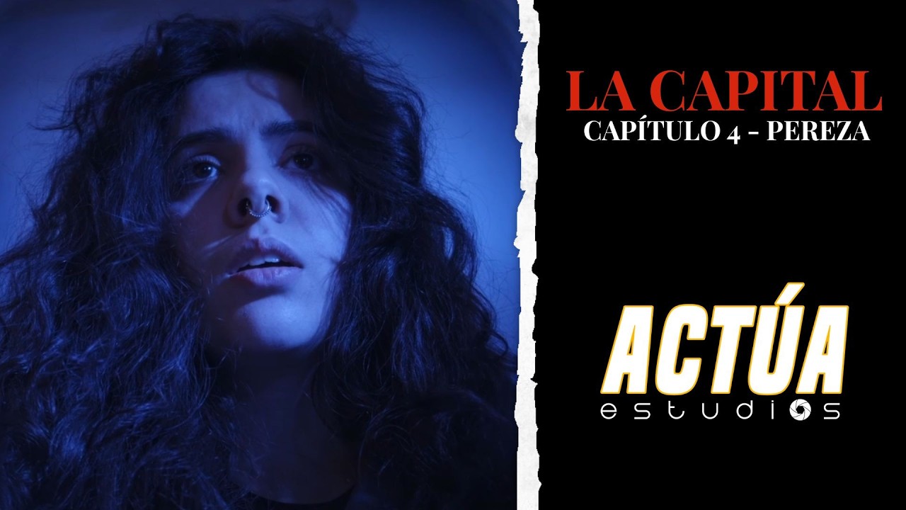 LA CAPITAL - PEREZA (Capítulo 4) - Una serie original de Estudios Actúa