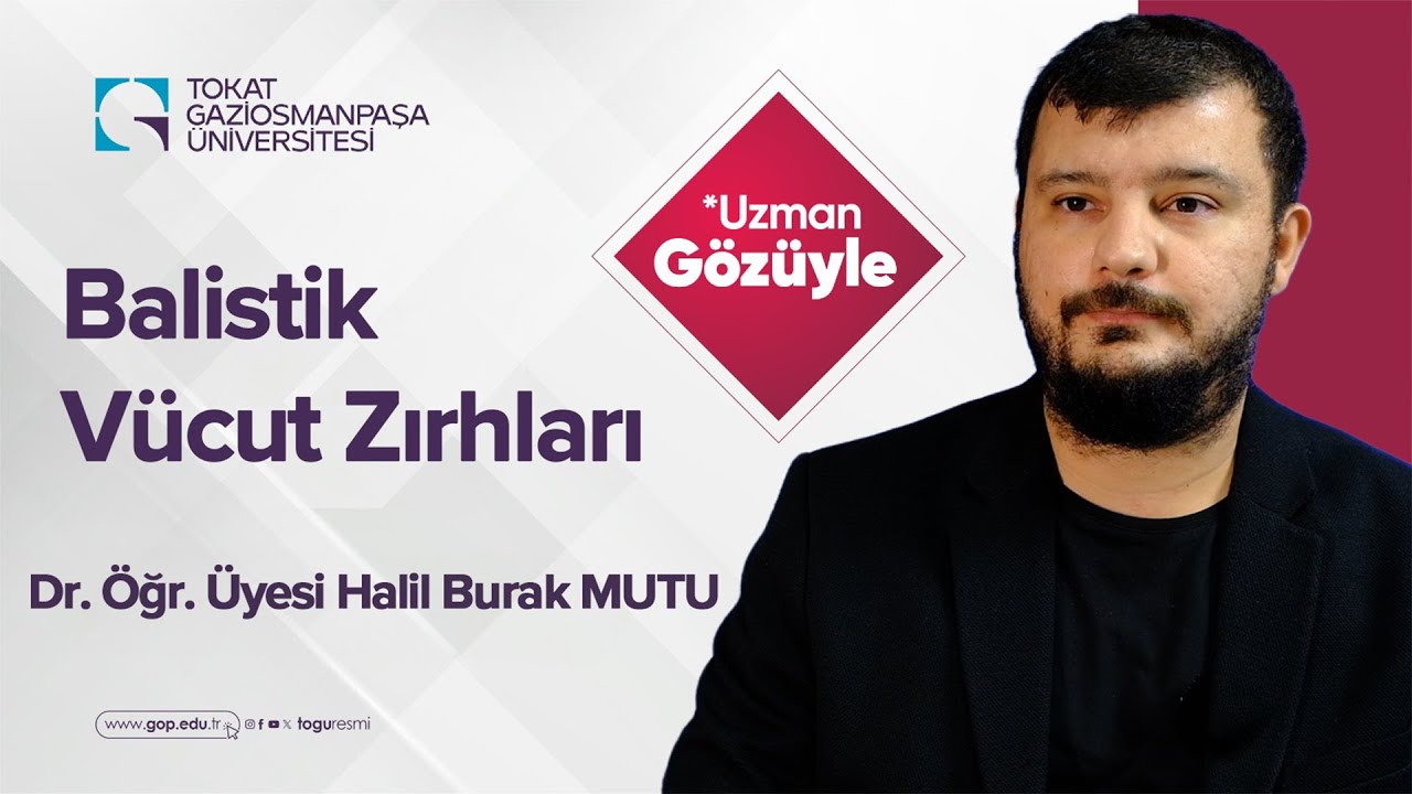 Dr. Öğr. Üyesi Halil Burak MUTU - Balistik Vücut Zırhları
