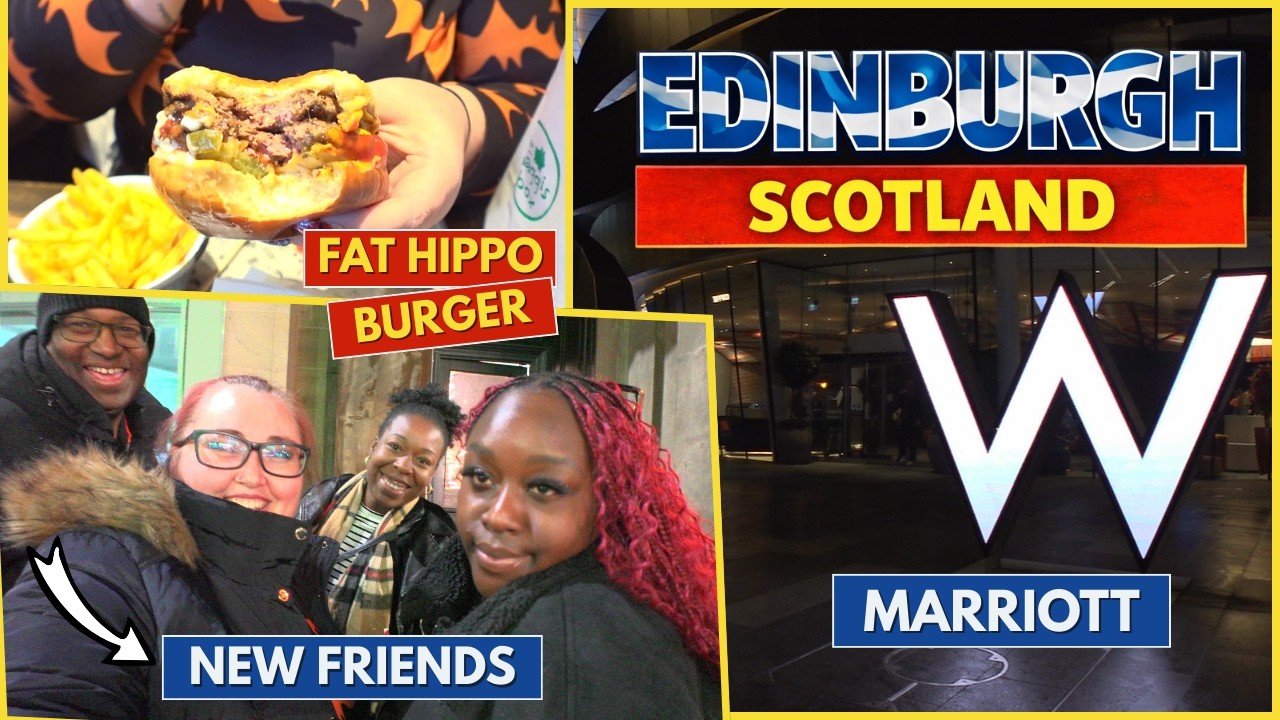Edinburgh, Scotland | W Marriott Hotel Tour, Haggis First-Time & Meeting New Friends