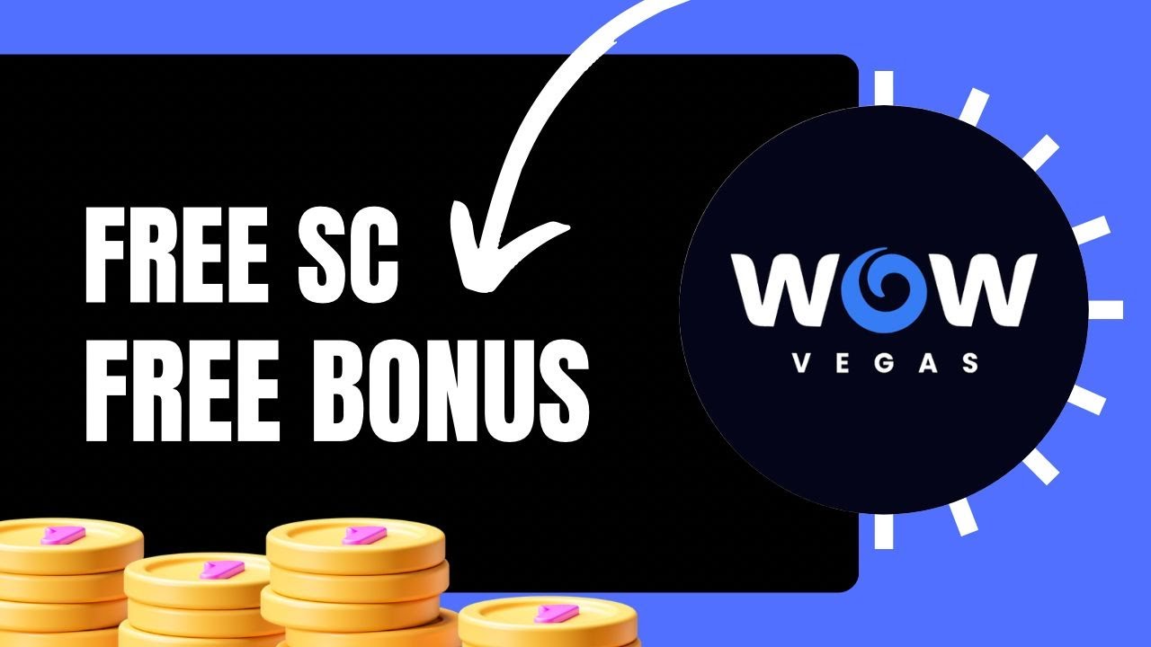 WOW Vegas Free SC Bonus 🎁 | 5 SC + 250K Wow Coins on Signup