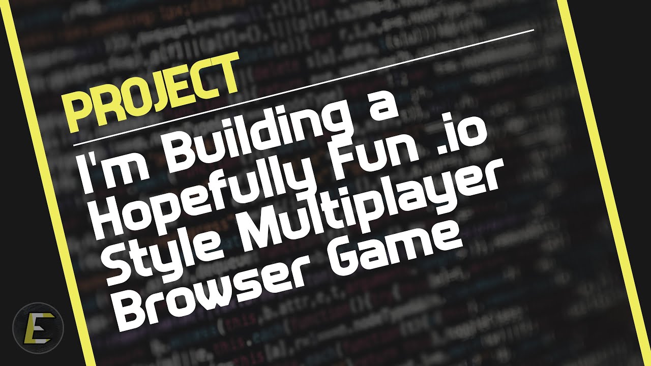 I'm Building a Hopefully Fun .io Style Multiplayer Browser Game