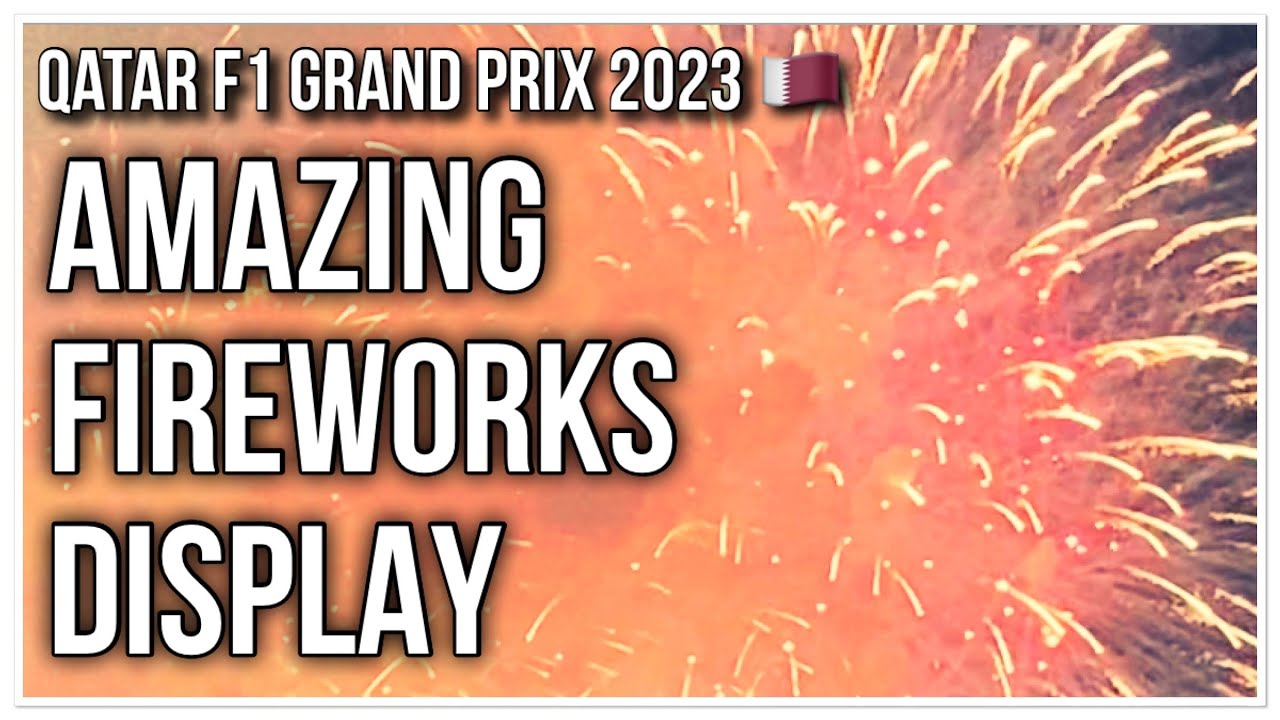 AMAZING FIREWORKS DISPLAY | QATAR F1 GRAND PRIX 2023 🇶🇦 | Lusail International Circuit