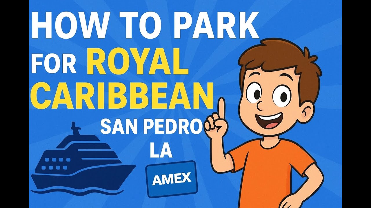 Royal Caribbean San Pedro Parking Guide (2025) Easiest Drop-Off, Directions & Tips (2025-11-16 002)
