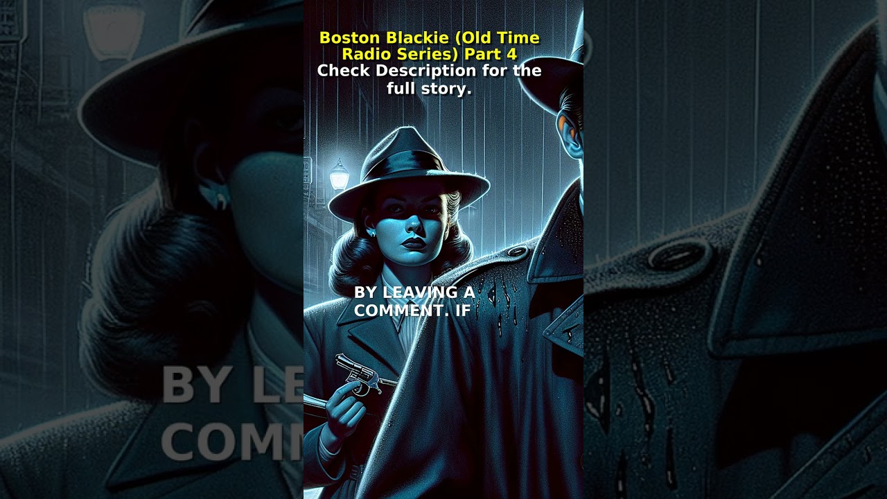 Boston Blackie (Old Time Radio Series) Part 4 (Short Clip) 