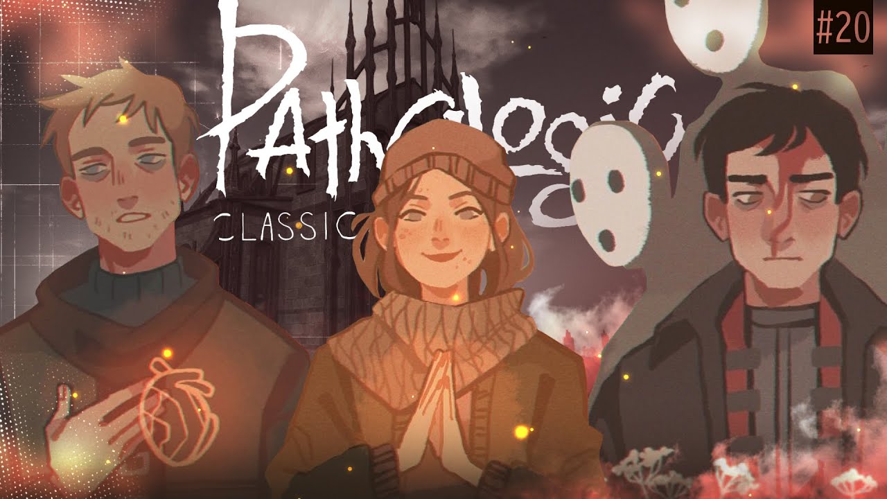 Конец Мора. Конец Города. Конец Утопии. | Pathologic Classic HD #20