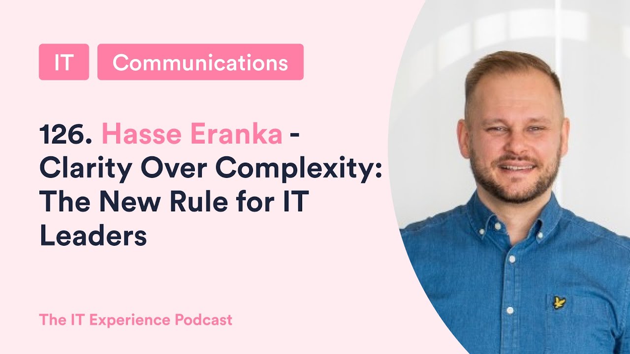 126. Hasse Eranka - Clarity Over Complexity: The New Rule for IT Leaders