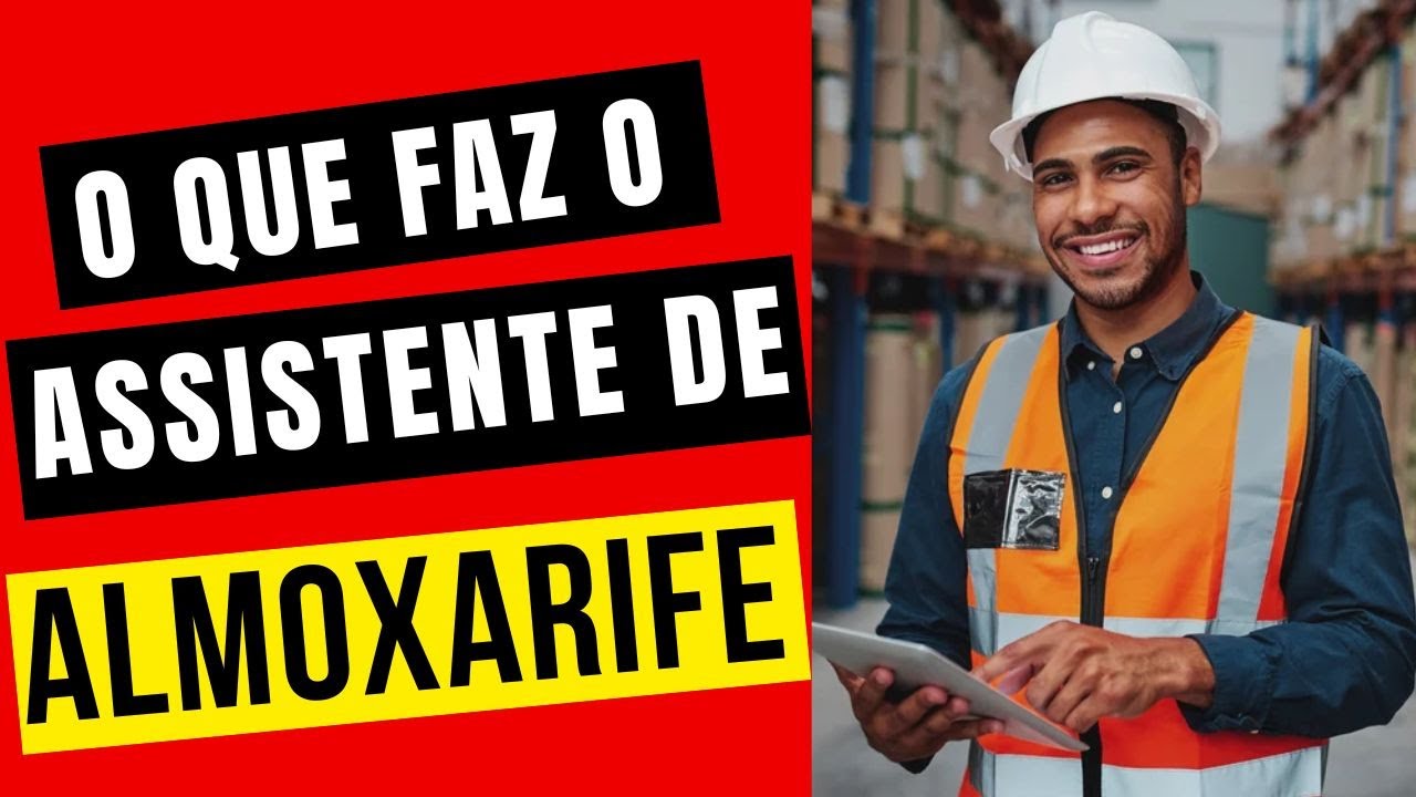 O QUE FAZ um ASSISTENTE de ALMOXARIFADO
