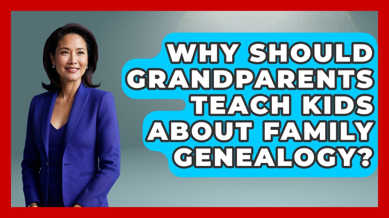 Why Should Grandparents Teach Kids About Family Genealogy? - Guide to Grandparenting