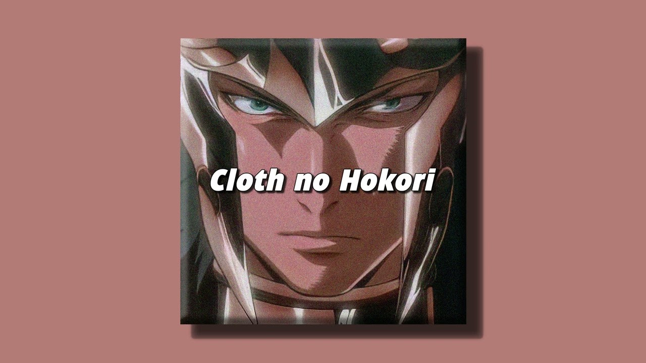 Cloth no Hokori - Saint Seiya: The Lost Canvas (slowed + reverb)