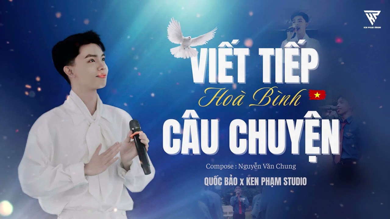 VIẾT TIẾP CÂU CHUYỆN HÒA BÌNH - ST: NGUYỄN VĂN CHUNG | QUỐC BẢO ( audio lyric )